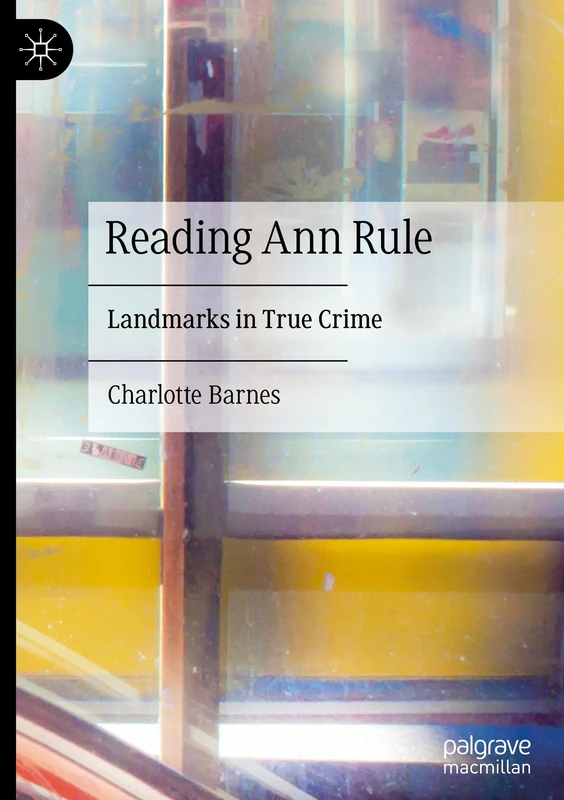 Reading Ann Rule: Landmarks in True Crime