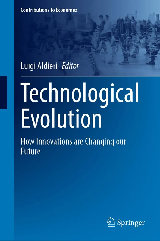 Springer - Technological Evolution: How Innovations Change Future