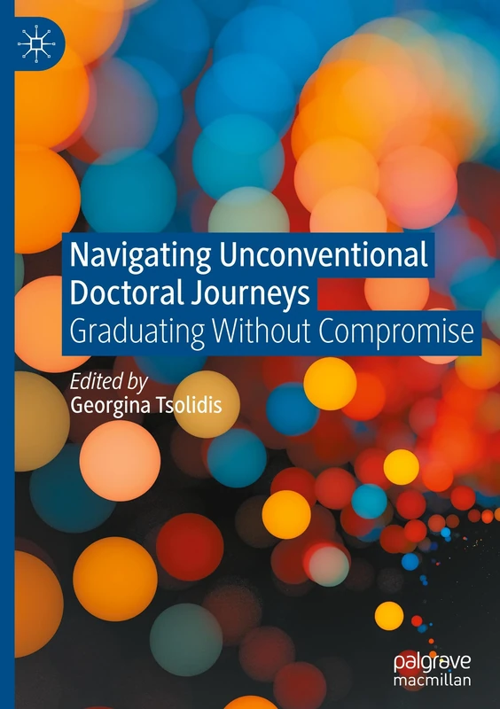 Navigating Unconventional Doctoral Journeys - MACMILLAN Book