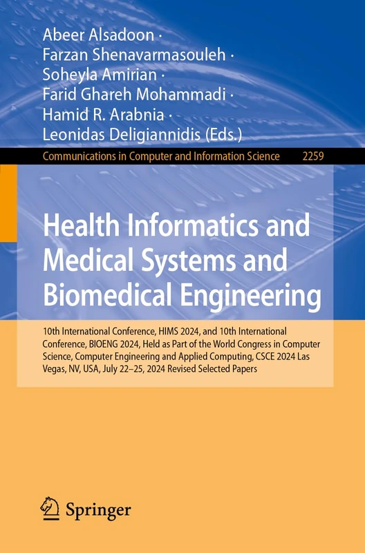 Health Informatics and Medical Systems and Biomedical Engineering: 10th International Conference, HIMS 2024, and 10th International Conference, BIOENG ... in Computer and Information Science, 2259)