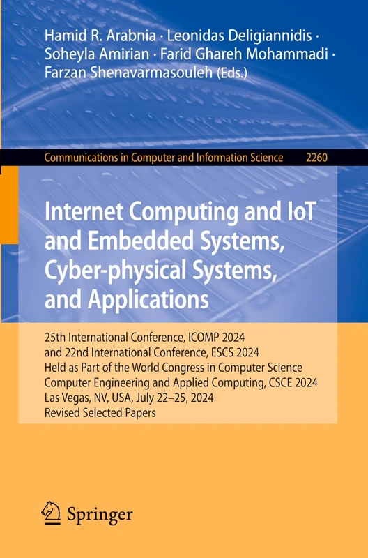 Internet Computing and IoT and Embedded Systems, Cyber-physical Systems, and Applications: 25th International Conference, ICOMP 2024, and 22nd ... in Computer and Information Science, 2260)