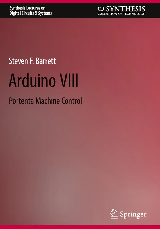 Arduino VIII: Portenta Machine Control (Synthesis Lectures on Digital Circuits & Systems)