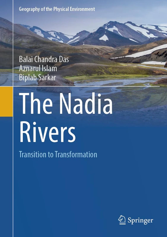 The Nadia Rivers: Transition to Transformation (Geography of the Physical Environment)