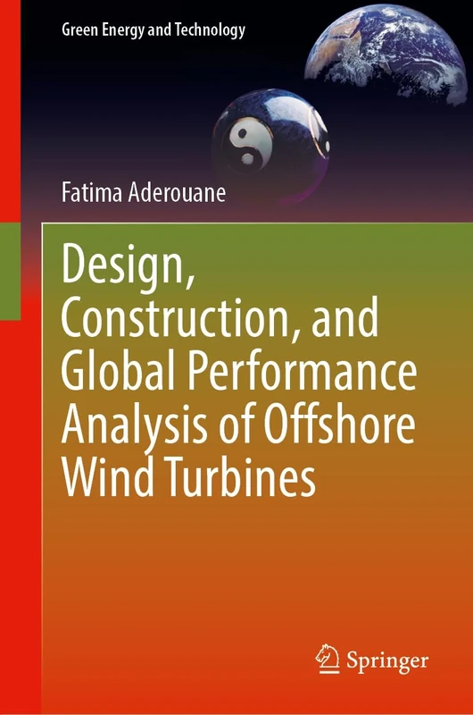 Design, Construction, and Global Performance Analysis of Offshore Wind Turbines (Green Energy and Technology)