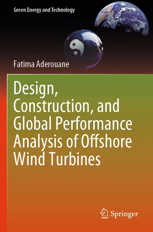 Design, Construction, and Global Performance Analysis of Offshore Wind Turbines (Green Energy and Technology)