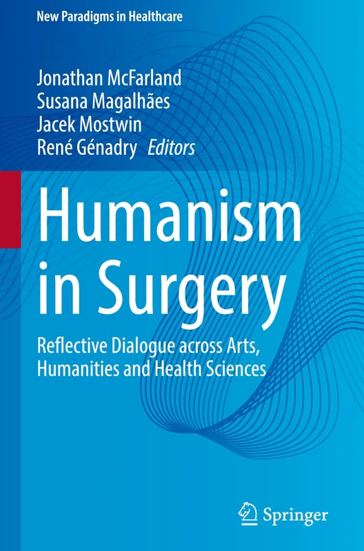 Springer - Humanism in Surgery: Reflective Dialogue Book