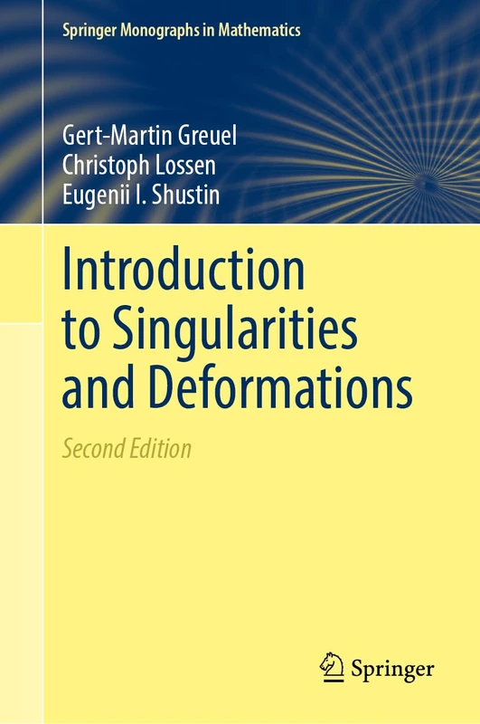 Introduction to Singularities and Deformations (Springer Monographs in Mathematics)