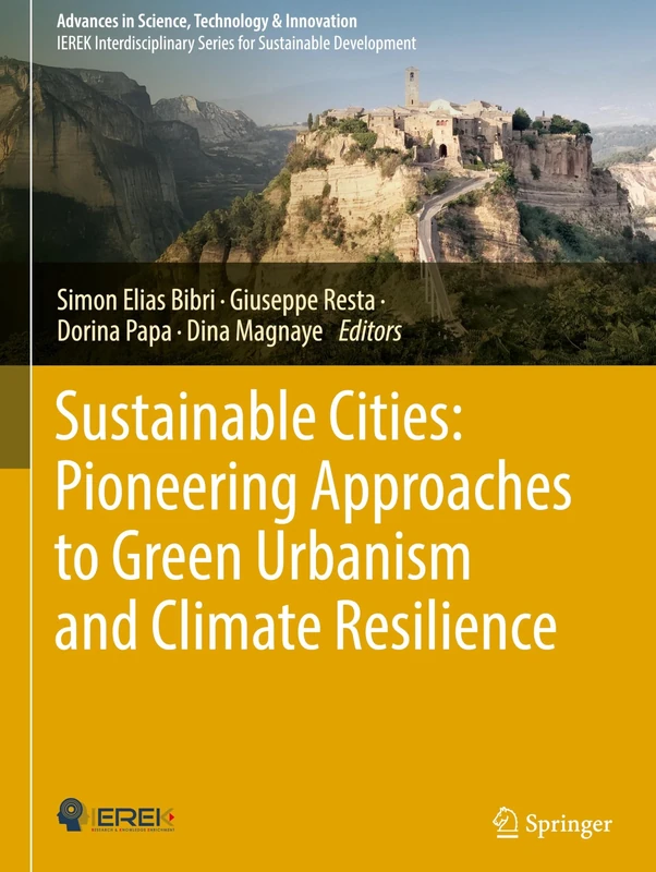 Sustainable Cities: Pioneering Approaches to Green Urbanism and Climate Resilience (Advances in Science, Technology & Innovation)