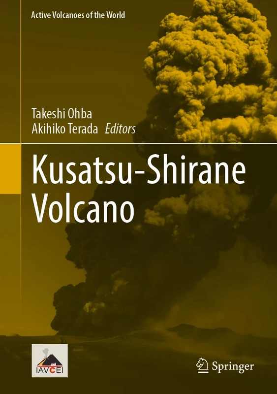 Kusatsu-Shirane Volcano (Active Volcanoes of the World)