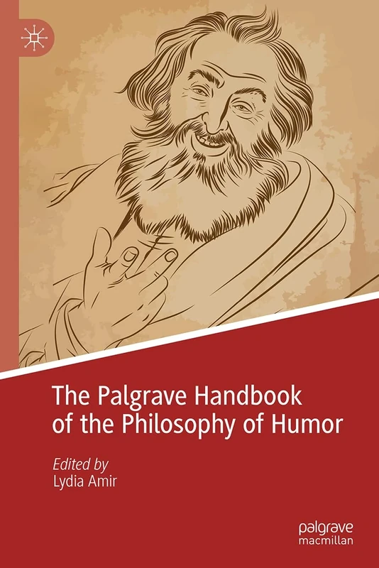 The Palgrave Handbook of the Philosophy of Humor