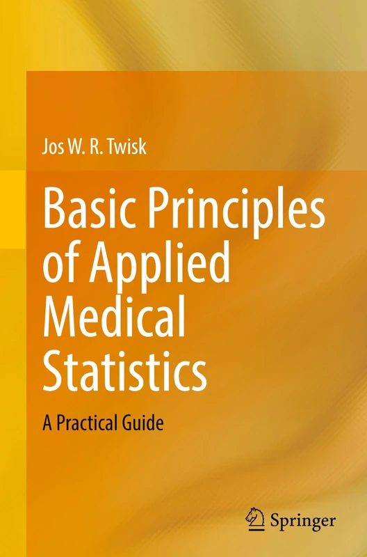Basic Principles of Applied Medical Statistics: A Practical Guide