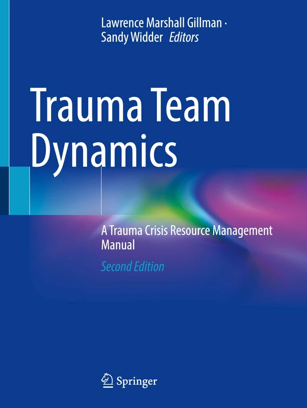 Trauma Team Dynamics: A Trauma Crisis Resource Management Manual