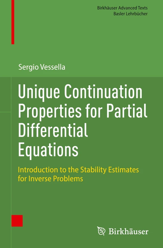 Unique Continuation Properties for Partial Differential Equations: Introduction to the Stability Estimates for Inverse Problems (Birkhäuser Advanced Texts Basler Lehrbücher) - Image 1