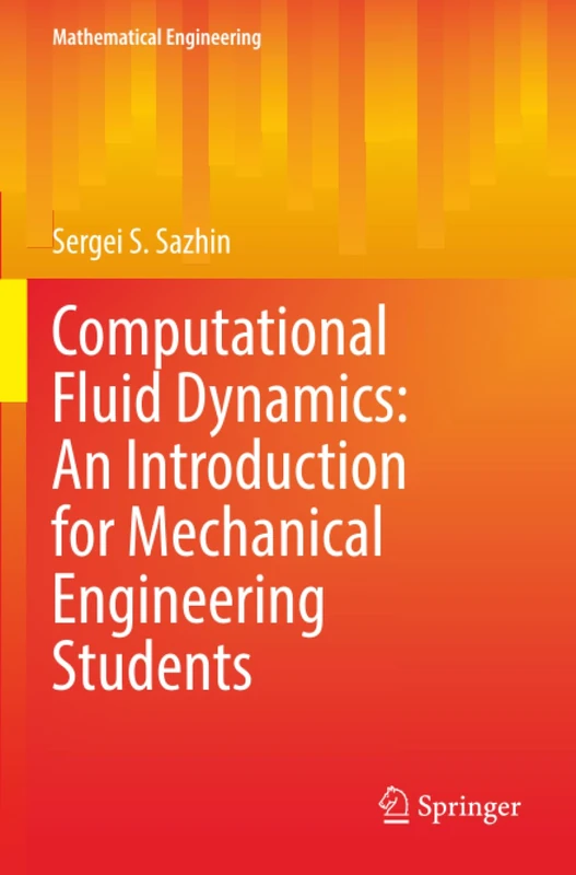 Computational Fluid Dynamics: An Introduction for Mechanical Engineering Students (Mathematical Engineering)