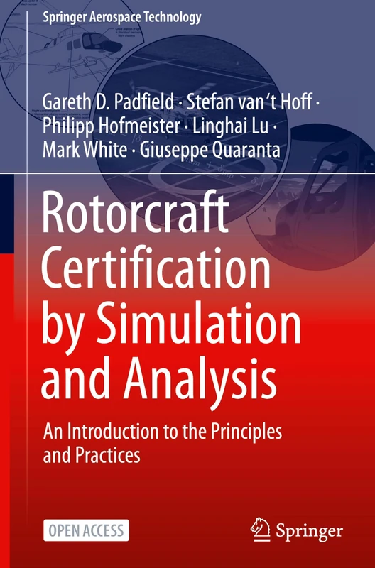 Rotorcraft Certification by Simulation and Analysis: An Introduction to the Principles and Practices (Springer Aerospace Technology)