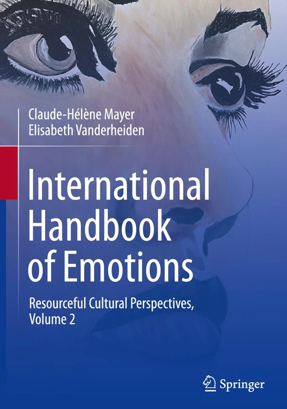 International Handbook of Emotions: Resourceful Cultural Perspectives, Vol. 2