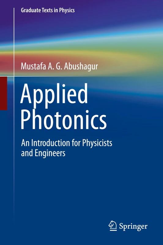 Applied Photonics: An Introduction for Physicists and Engineers (Graduate Texts in Physics)