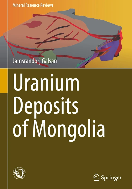Uranium Deposits of Mongolia (Mineral Resource Reviews)