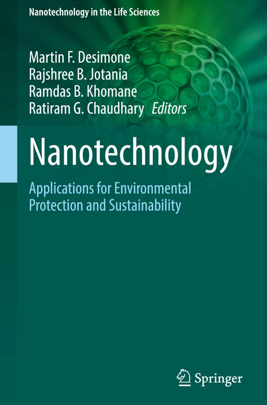 Nanotechnology: Applications for Environmental Protection and Sustainability (Nanotechnology in the Life Sciences)