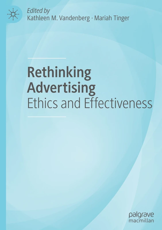 Rethinking Advertising: Ethics and Effectiveness