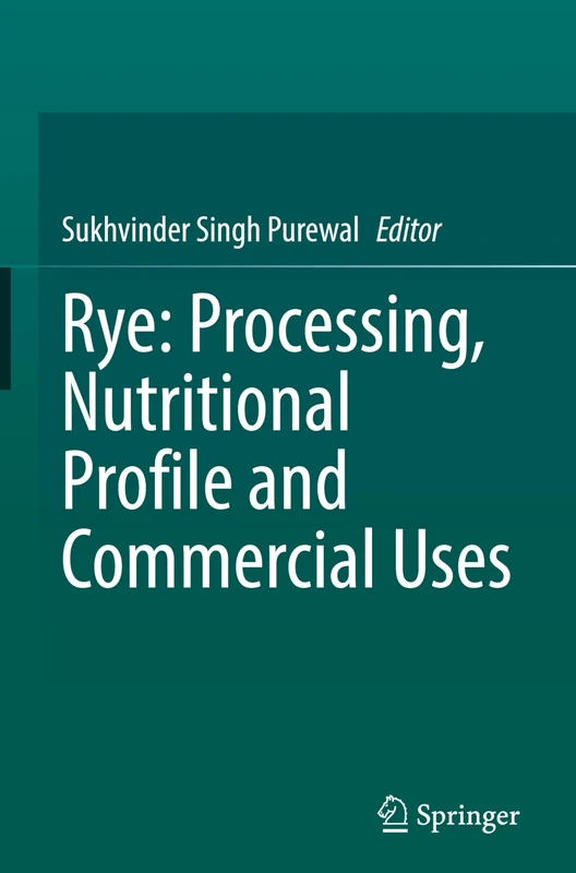 Rye: Processing, Nutritional Profile and Commercial Uses