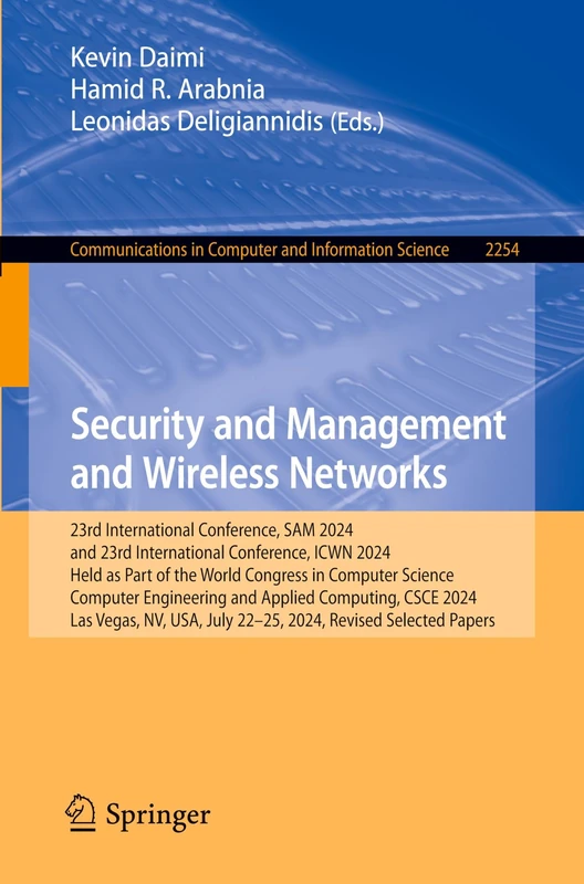 Security and Management and Wireless Networks: 23rd International Conference, SAM 2024 and 23rd International Conference, ICWN 2024, Held as Part of ... in Computer and Information Science, 2254)