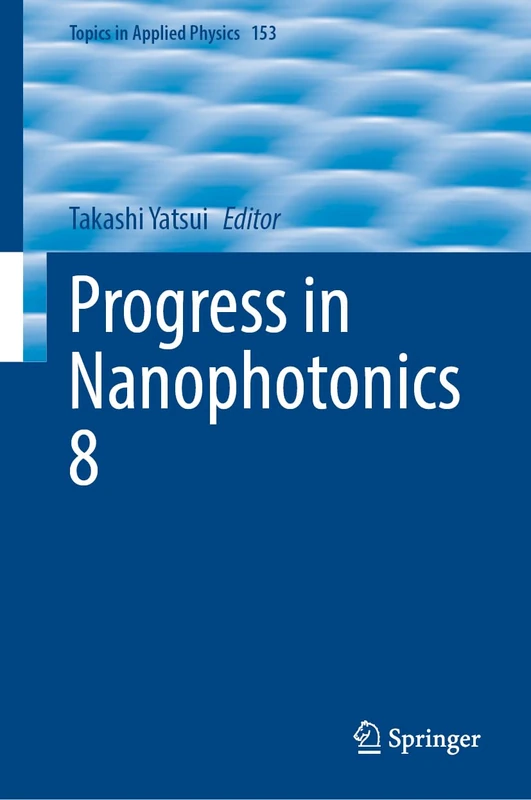 Progress in Nanophotonics 8: 153 (Topics in Applied Physics, 153)