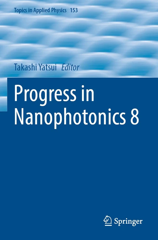 Progress in Nanophotonics 8 (Topics in Applied Physics, 153)