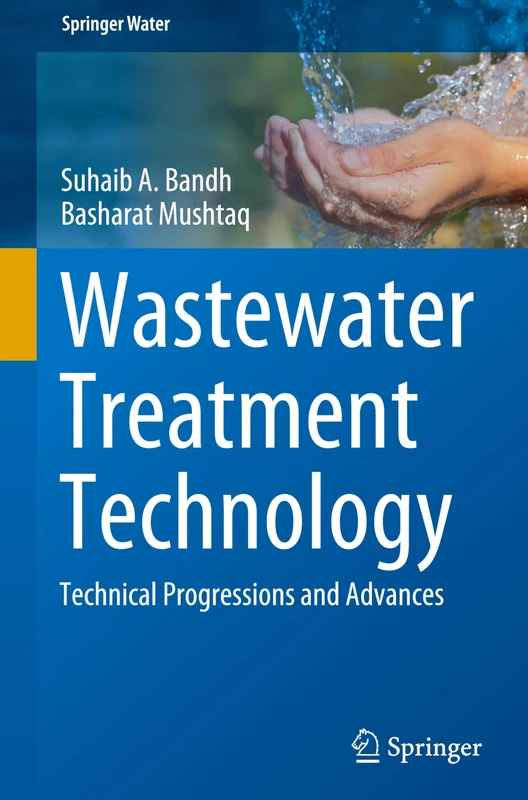 Wastewater Treatment Technology: Technical Progressions and Advances (Springer Water)