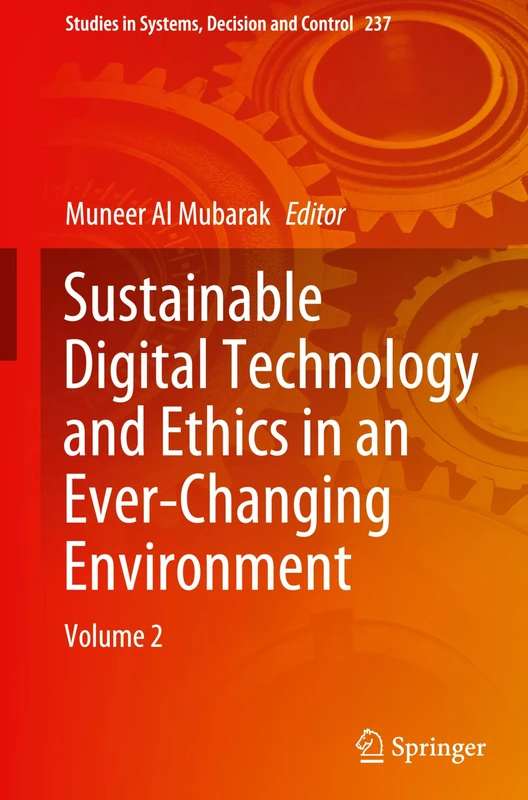 Sustainable Digital Technology and Ethics in an Ever-Changing Environment: Volume 2: 237 (Studies in Systems, Decision and Control, 237)