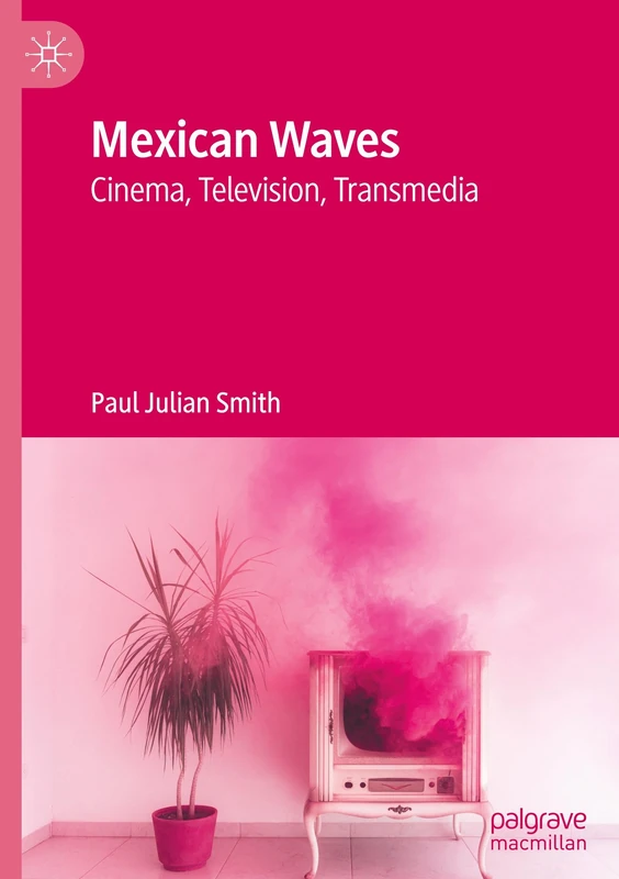 Mexican Waves: Cinema, Television, Transmedia - Image 1