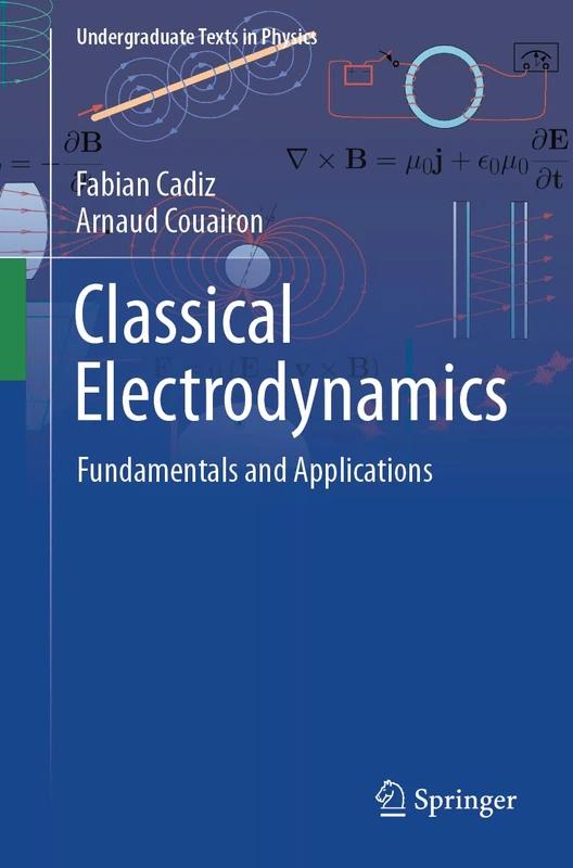 Classical Electrodynamics: Fundamentals and Applications (Undergraduate Texts in Physics)