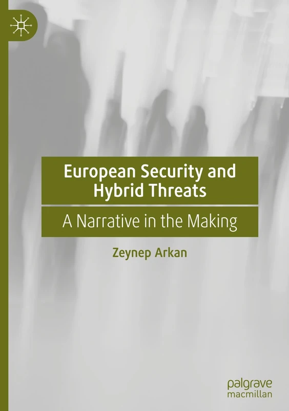 European Security and Hybrid Threats: A Narrative in the Making