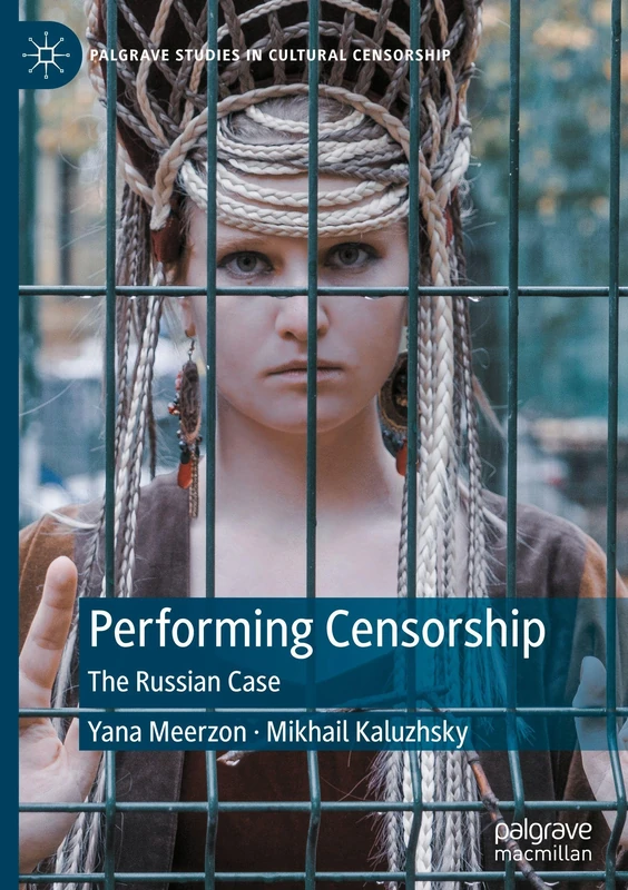 Performing Censorship: The Russian Case (Palgrave Studies in Cultural Censorship) - Image 1