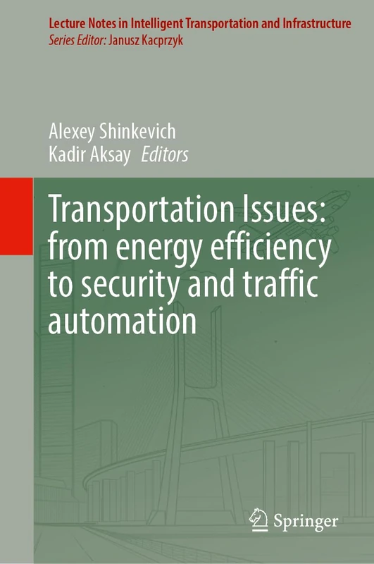 Transportation Issues: From Energy Efficiency to Security and Traffic Automation (Lecture Notes in Intelligent Transportation and Infrastructure)