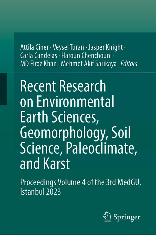 Recent Research on Environmental Earth Sciences, Geomorphology, Soil Science, Paleoclimate, and Karst: Proceedings Volume 4 of the 3rd MedGU, Istanbul 2023
