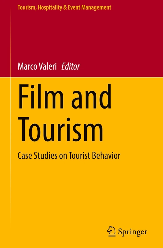 Film and Tourism: Case Studies on Tourist Behavior (Tourism, Hospitality & Event Management)