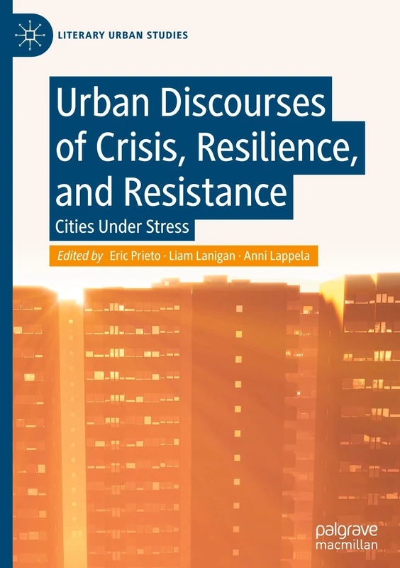 MACMILLAN Urban Discourses of Crisis, Resilience, and Resistance