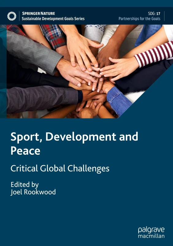 Sport, Development and Peace: Critical Global Challenges (Sustainable Development Goals Series)