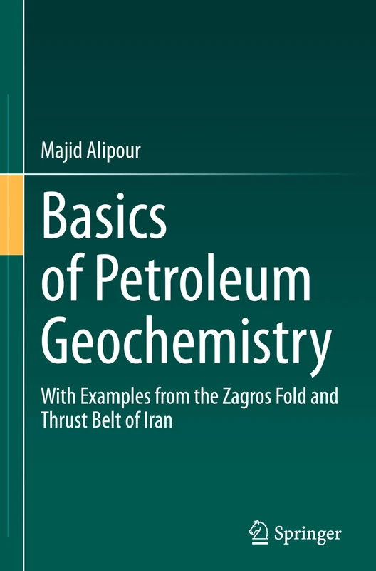 Basics of Petroleum Geochemistry: With Examples from the Zagros Fold and Thrust Belt of Iran