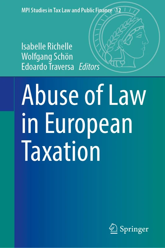 Springer - Abuse of Law in European Taxation (MPI Studies 12)