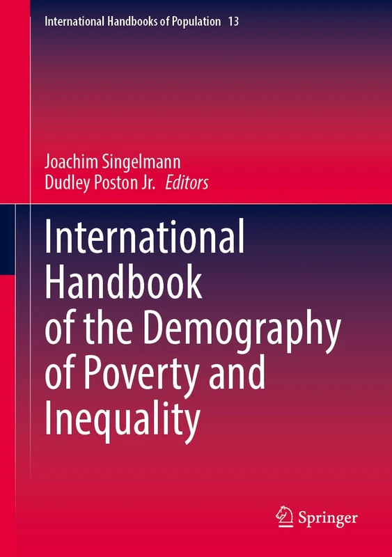 International Handbook of the Demography of Poverty and Inequality: 13 (International Handbooks of Population, 13)