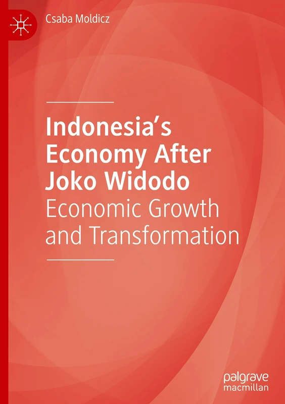 Indonesia’s Economy After Joko Widodo: Economic Growth and Transformation