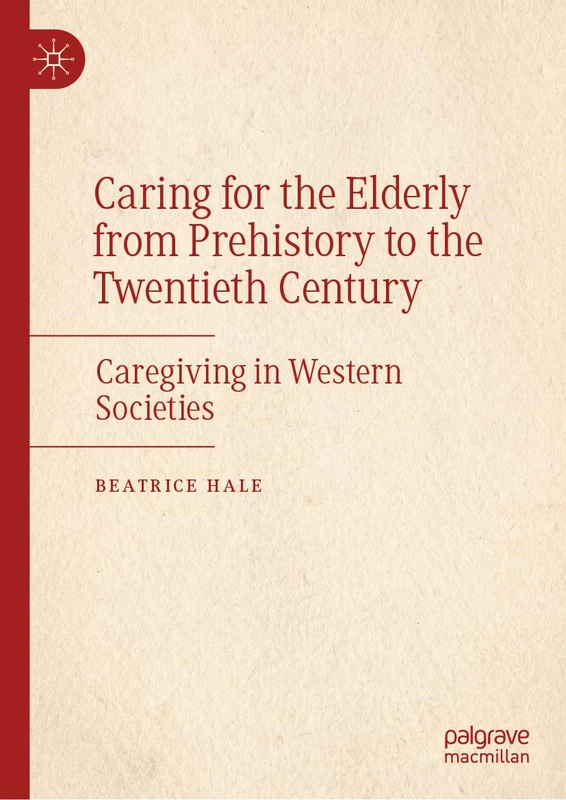 Caring for the Elderly from Prehistory to the Twentieth Century: Caregiving in Western Societies