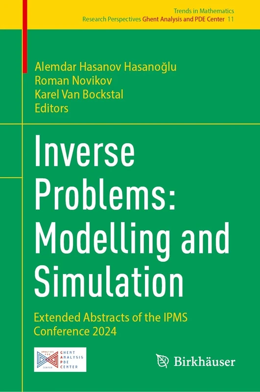 Inverse Problems: Modelling and Simulation: Extended Abstracts of the IPMS Conference 2024: 11 (Trends in Mathematics, 11)