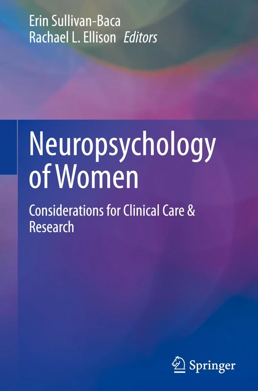 Neuropsychology of Women: Considerations for Clinical Care & Research
