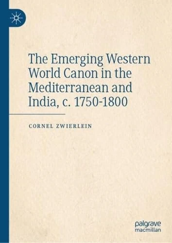 The Emerging Western World Canon in the Mediterranean and India, c. 1750-1800