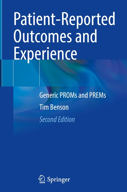 Patient-Reported Outcomes and Experience: Generic PROMs and PREMs
