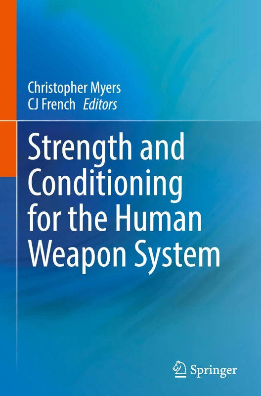 Strength and Conditioning for the Human Weapon System