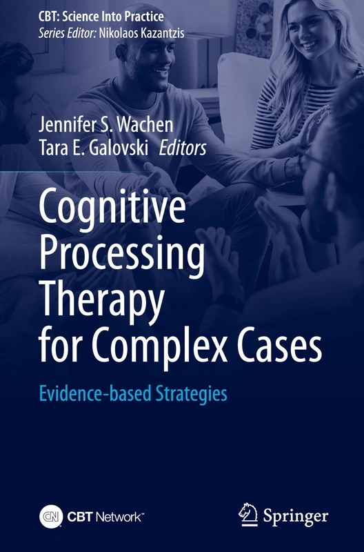 Cognitive Processing Therapy for Complex Cases: Evidence-based Strategies (CBT: Science Into Practice)